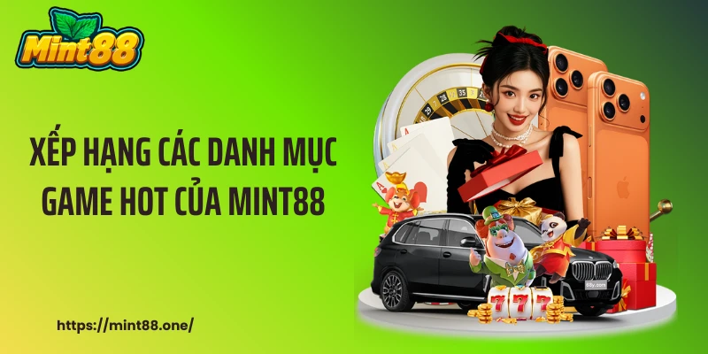 Xếp hạng các danh mục game hot của MINT88